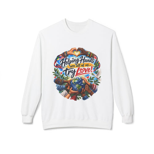 Helping Hands and All of Us Try Love Crewneck Sweatshirt