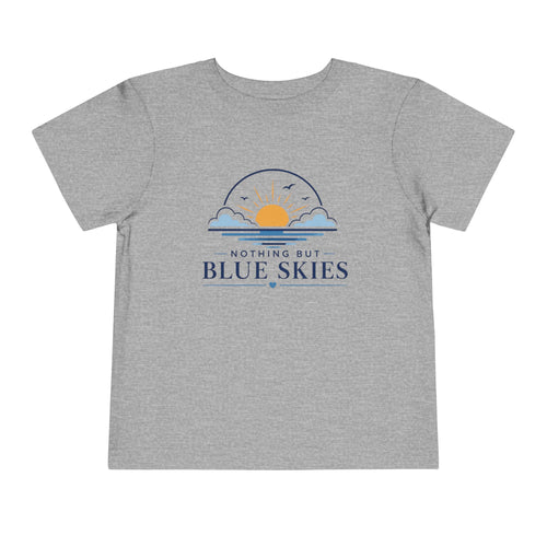 Toddler Tee — "Nothing But Blue Skies" Sunrise Graphic