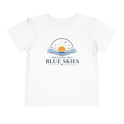 Toddler Tee — "Nothing But Blue Skies" Sunrise Graphic